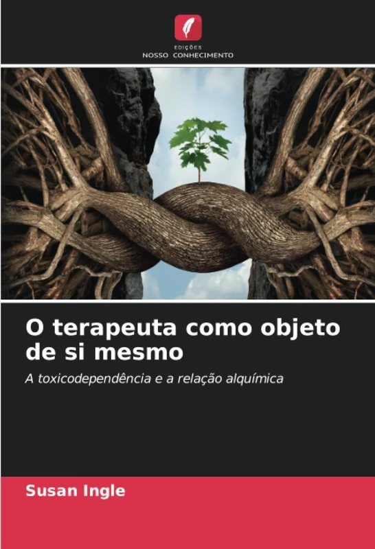 O terapeuta como objeto de si mesmo: A toxicodependência e a relação alquímica