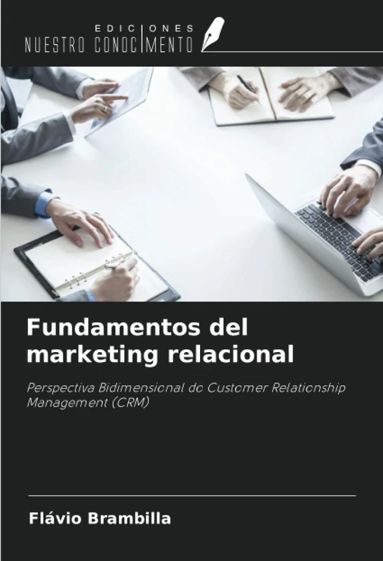 Fundamentos del marketing relacional: Perspectiva Bidimensional do Customer Relationship Management (CRM)