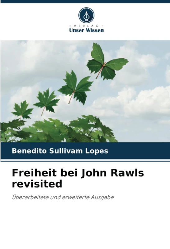 Freiheit bei John Rawls revisited: Überarbeitete und erweiterte Ausgabe