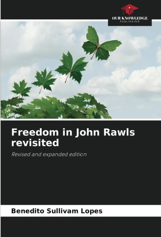 Freedom in John Rawls revisited: Revised and expanded edition