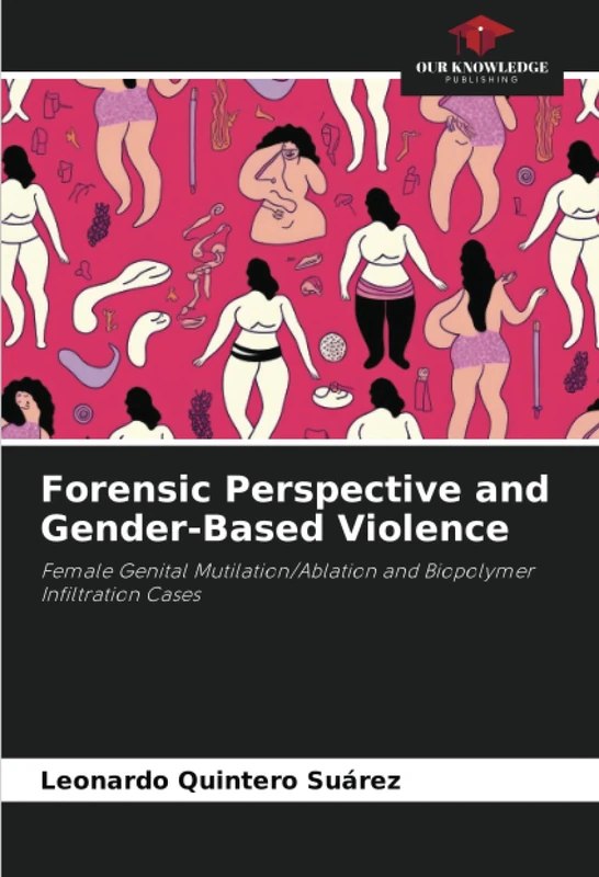 Forensic Perspective and Gender-Based Violence: Female Genital Mutilation/Ablation and Biopolymer Infiltration Cases