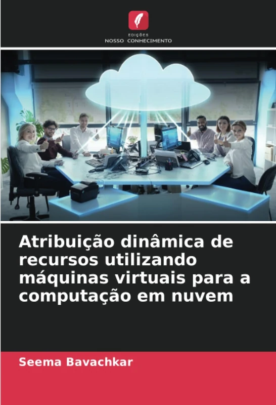 Atribuição dinâmica de recursos utilizando máquinas virtuais para a computação em nuvem