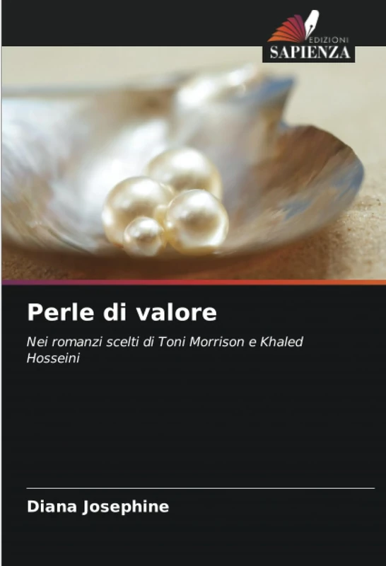 Perle di valore: Nei romanzi scelti di Toni Morrison e Khaled Hosseini