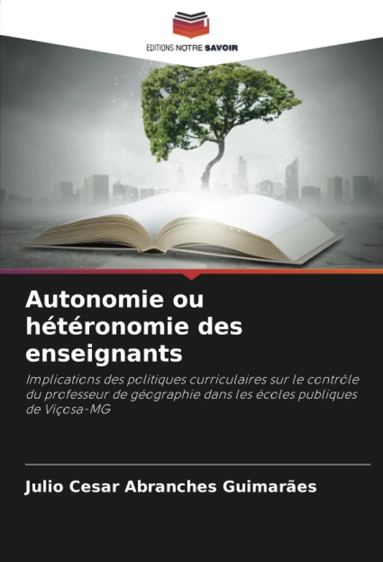 Autonomie ou hétéronomie des enseignants: Implications des politiques curriculaires sur le contrôle du professeur de géographie dans les écoles publiques de Viçosa-MG