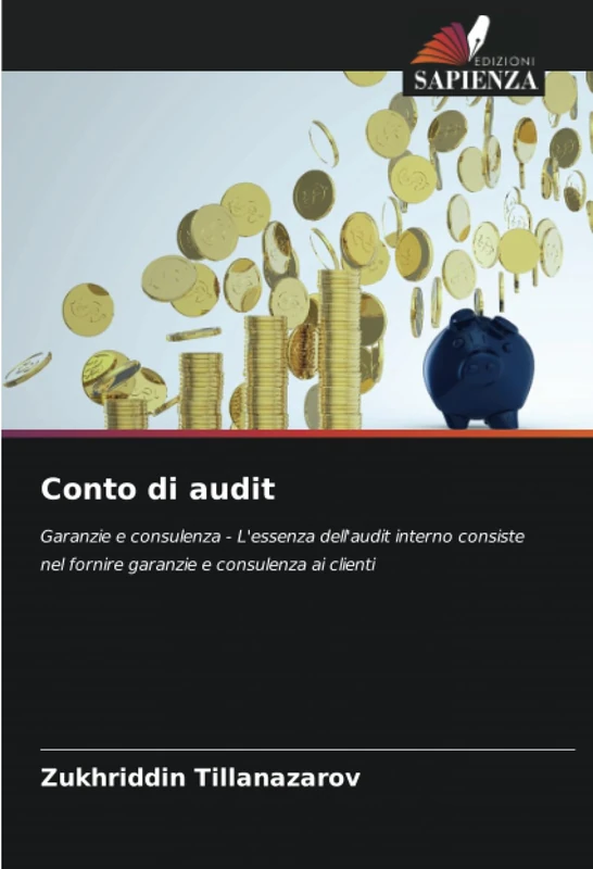 Conto di audit: Garanzie e consulenza - L'essenza dell'audit interno consiste nel fornire garanzie e consulenza ai clienti
