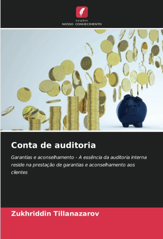 Conta de auditoria: Garantias e aconselhamento - A essência da auditoria interna reside na prestação de garantias e aconselhamento aos clientes - Image 1