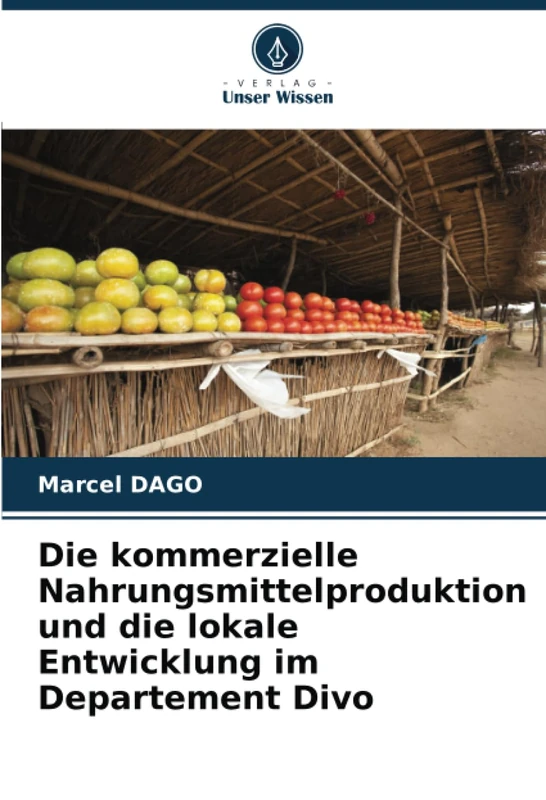 Die kommerzielle Nahrungsmittelproduktion und die lokale Entwicklung im Departement Divo