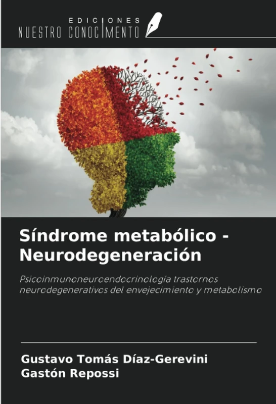 Síndrome metabólico - Neurodegeneración: Psicoinmunoneuroendocrinología trastornos neurodegenerativos del envejecimiento y metabolismo