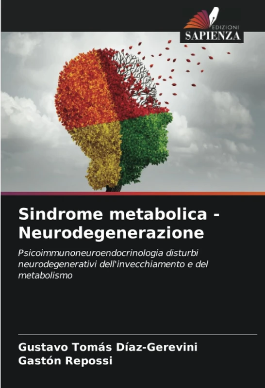 Sindrome metabolica - Neurodegenerazione: Psicoimmunoneuroendocrinologia disturbi neurodegenerativi dell'invecchiamento e del metabolismo
