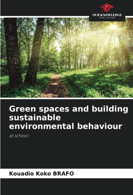 Green spaces and building sustainable environmental behaviour: at school