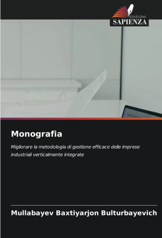 Monografia: Migliorare la metodologia di gestione efficace delle imprese industriali verticalmente integrate
