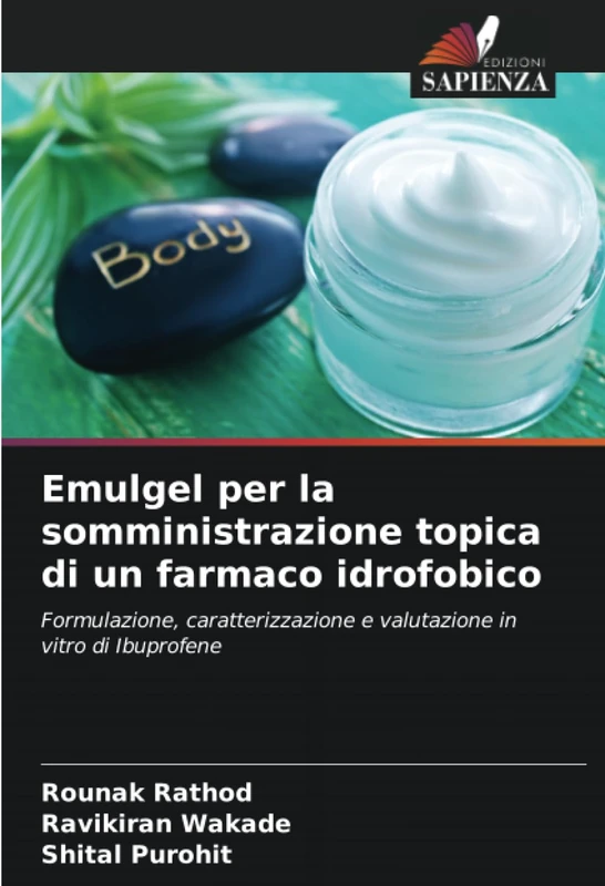 Emulgel per la somministrazione topica di un farmaco idrofobico: Formulazione, caratterizzazione e valutazione in vitro di Ibuprofene