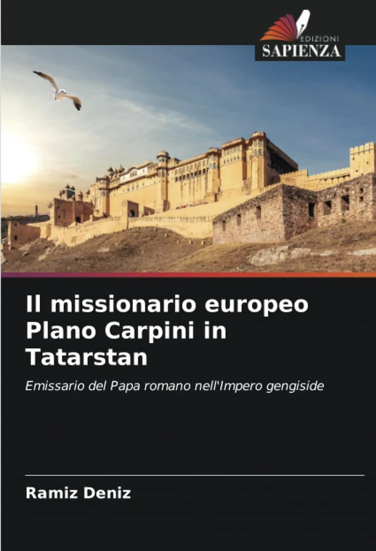 Il missionario europeo Plano Carpini in Tatarstan: Emissario del Papa romano nell'Impero gengiside