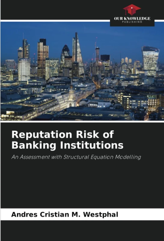 Reputation Risk of Banking Institutions: An Assessment with Structural Equation Modelling
