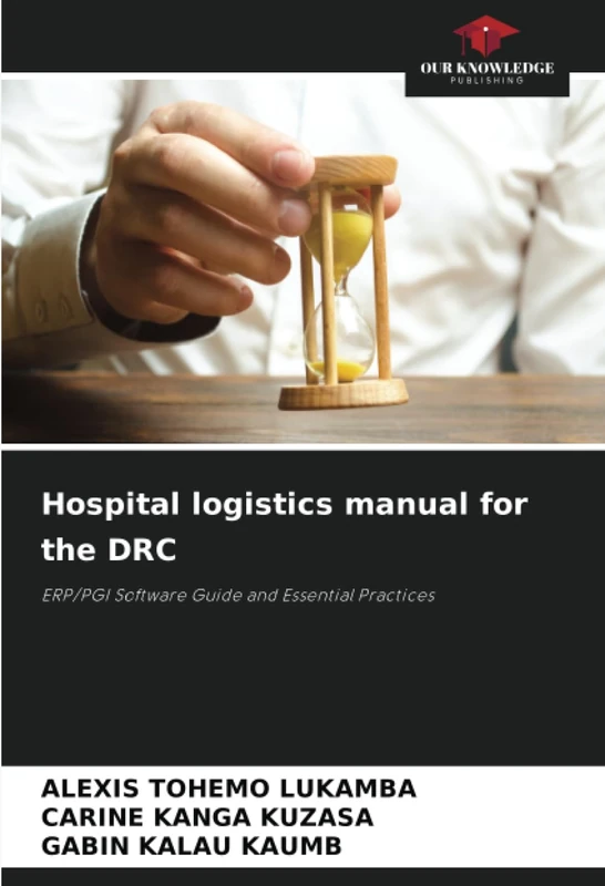 Hospital logistics manual for the DRC: ERP/PGI Software Guide and Essential Practices