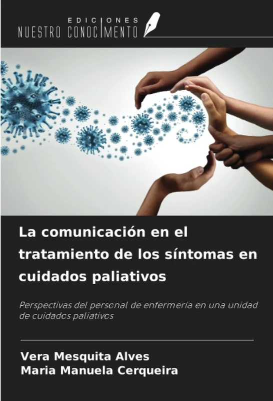 La comunicación en el tratamiento de los síntomas en cuidados paliativos: Perspectivas del personal de enfermería en una unidad de cuidados paliativos