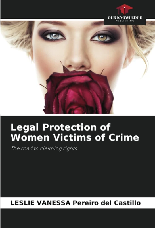 Legal Protection of Women Victims of Crime: The road to claiming rights
