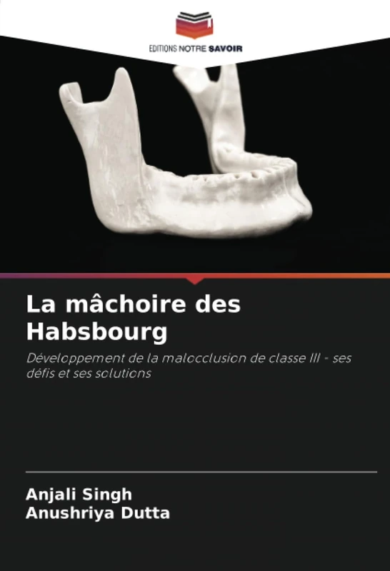 La mâchoire des Habsbourg: Développement de la malocclusion de classe III - ses défis et ses solutions - Image 1