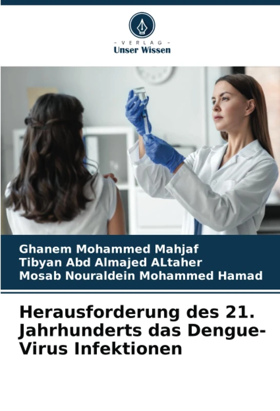 Herausforderung des 21. Jahrhunderts das Dengue-Virus Infektionen