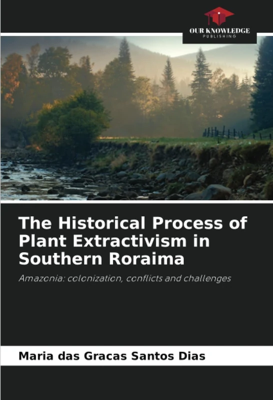 The Historical Process of Plant Extractivism in Southern Roraima: Amazonia: colonization, conflicts and challenges - Image 1