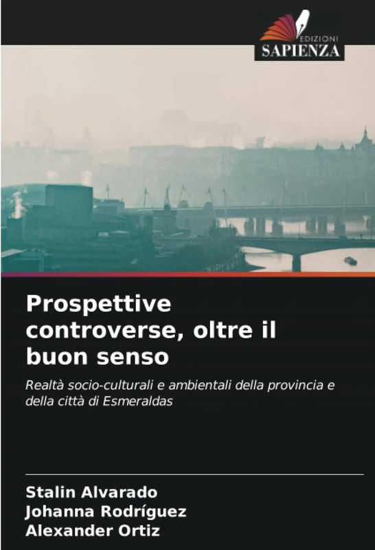 Prospettive controverse, oltre il buon senso: Realtà socio-culturali e ambientali della provincia e della città di Esmeraldas