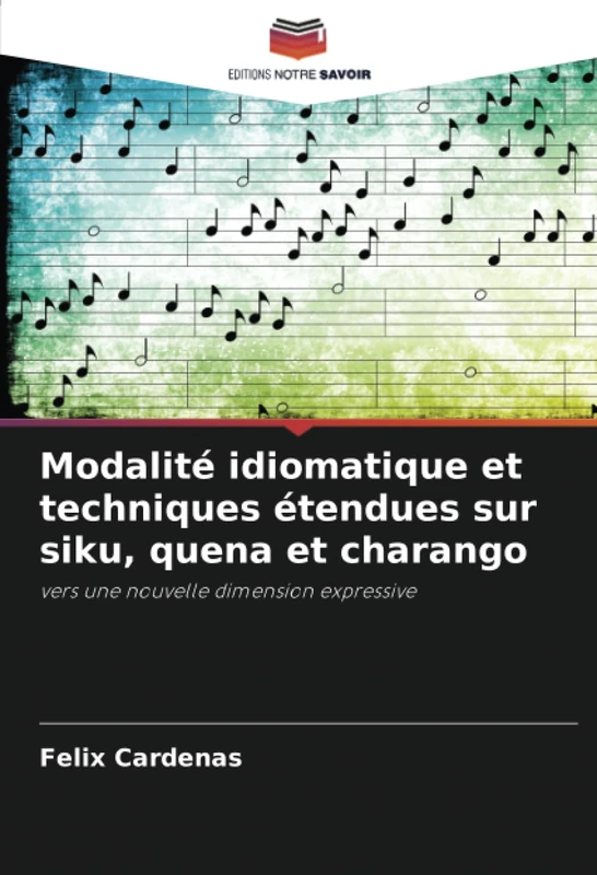 Modalité idiomatique et techniques étendues sur siku, quena et charango: vers une nouvelle dimension expressive - Image 1
