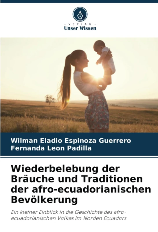Wiederbelebung der Bräuche und Traditionen der afro-ecuadorianischen Bevölkerung: Ein kleiner Einblick in die Geschichte des afro-ecuadorianischen Volkes im Norden Ecuadors