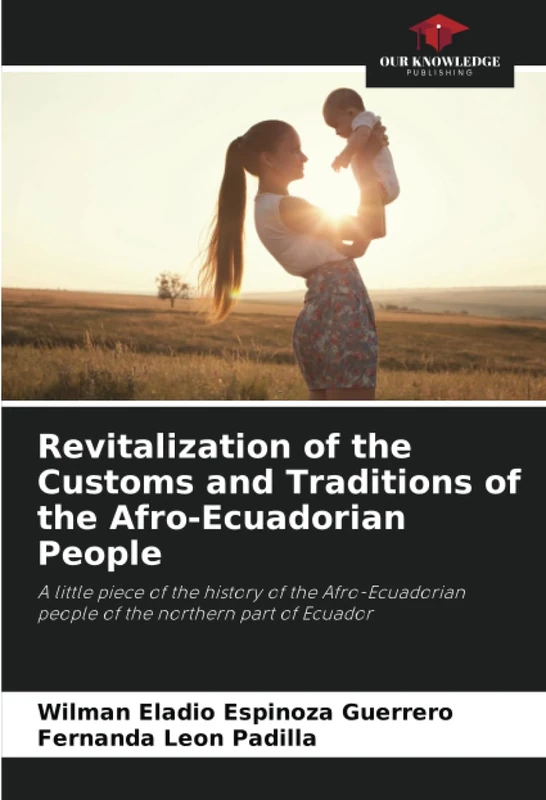 Revitalization of the Customs and Traditions of the Afro-Ecuadorian People: A little piece of the history of the Afro-Ecuadorian people of the northern part of Ecuador - Image 1