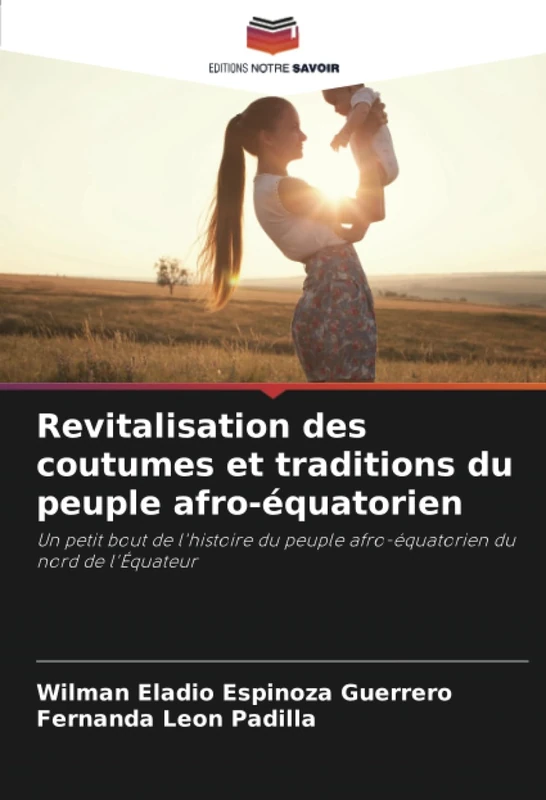 Revitalisation des coutumes et traditions du peuple afro-équatorien: Un petit bout de l'histoire du peuple afro-équatorien du nord de l'Équateur