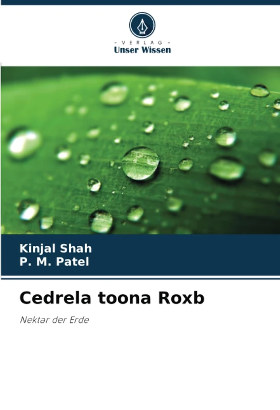 Cedrela toona Roxb: Nektar der Erde