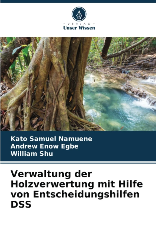 Verwaltung der Holzverwertung mit Hilfe von Entscheidungshilfen DSS