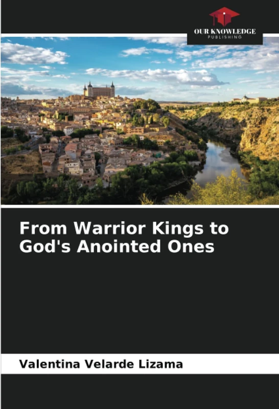 From Warrior Kings to God's Anointed Ones