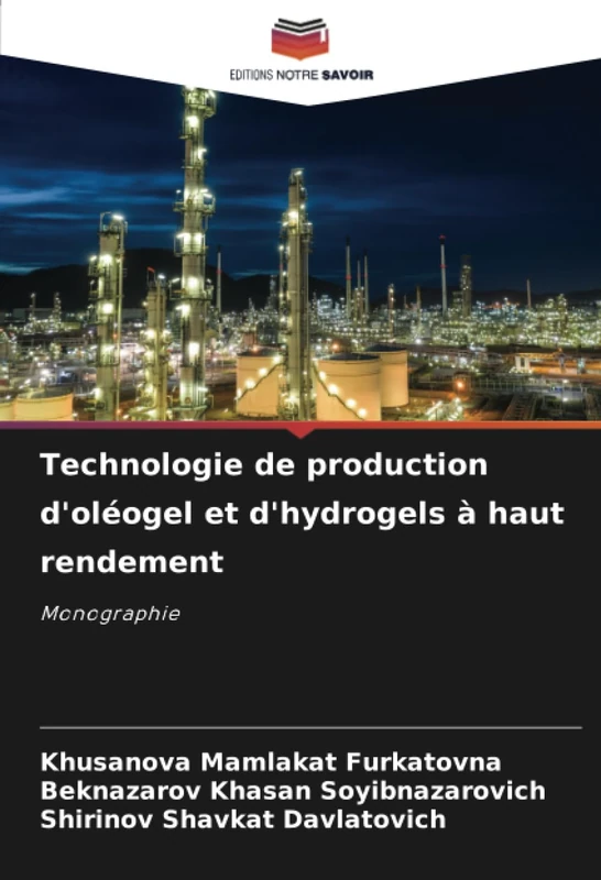 Technologie de production d'oléogel et d'hydrogels à haut rendement: Monographie