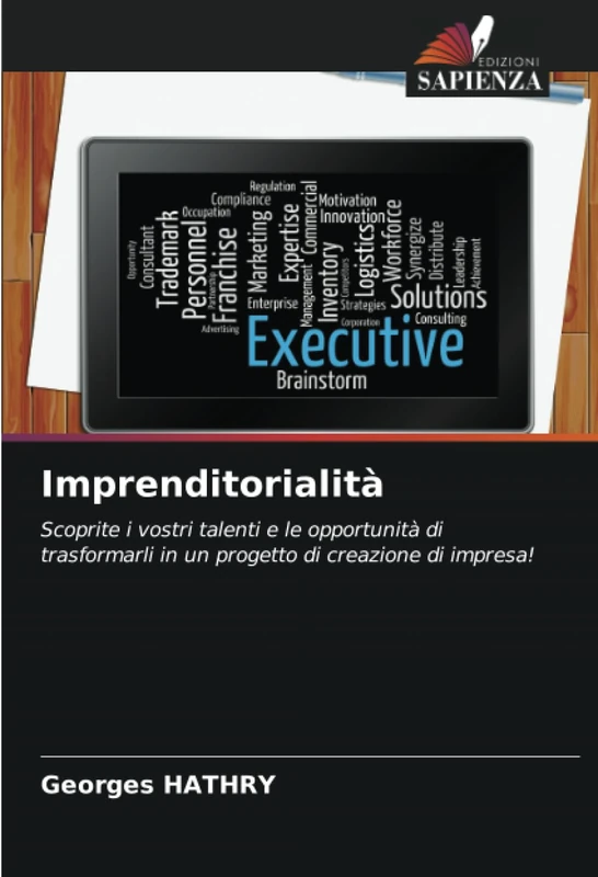 Imprenditorialità: Scoprite i vostri talenti e le opportunità di trasformarli in un progetto di creazione di impresa!
