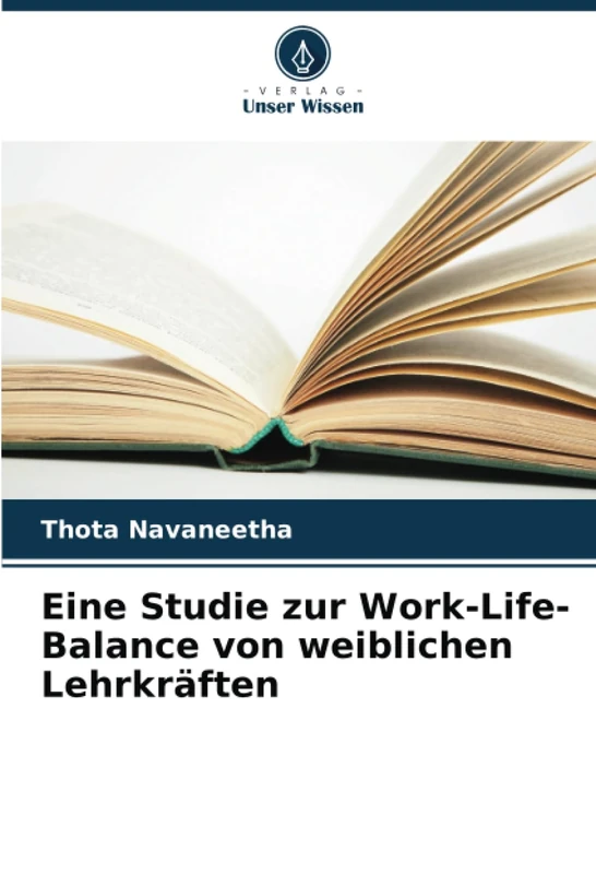 Eine Studie zur Work-Life-Balance von weiblichen Lehrkräften