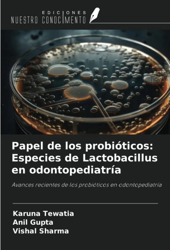 Papel de los probióticos: Especies de Lactobacillus en odontopediatría: Avances recientes de los probióticos en odontopediatría