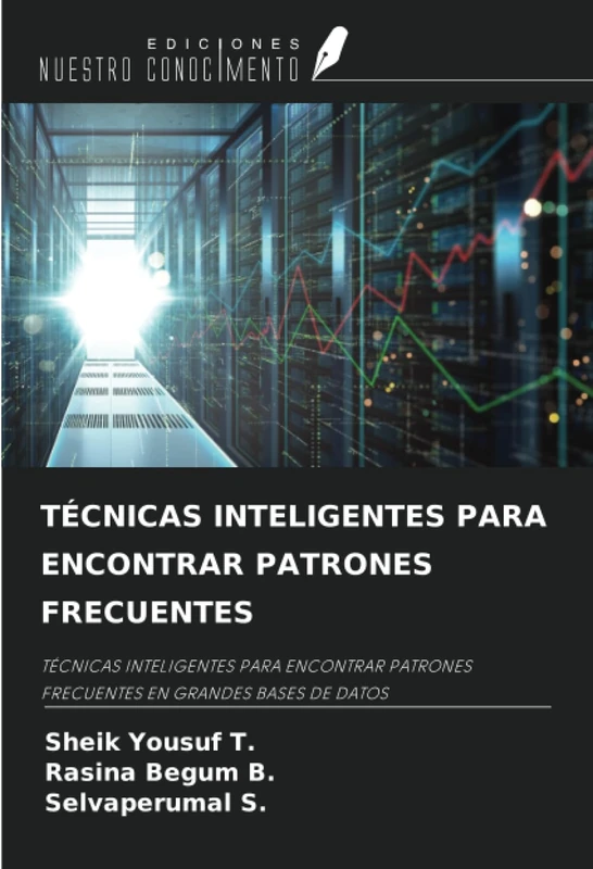 TÉCNICAS INTELIGENTES PARA ENCONTRAR PATRONES FRECUENTES: TÉCNICAS INTELIGENTES PARA ENCONTRAR PATRONES FRECUENTES EN GRANDES BASES DE DATOS