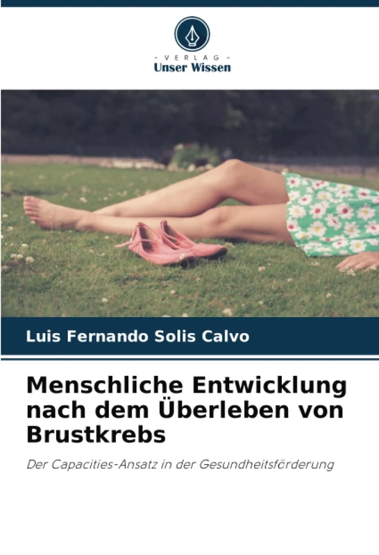Menschliche Entwicklung nach dem Überleben von Brustkrebs: Der Capacities-Ansatz in der Gesundheitsförderung