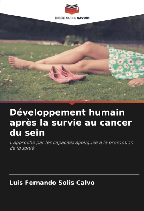Développement humain après la survie au cancer du sein: L'approche par les capacités appliquée à la promotion de la santé