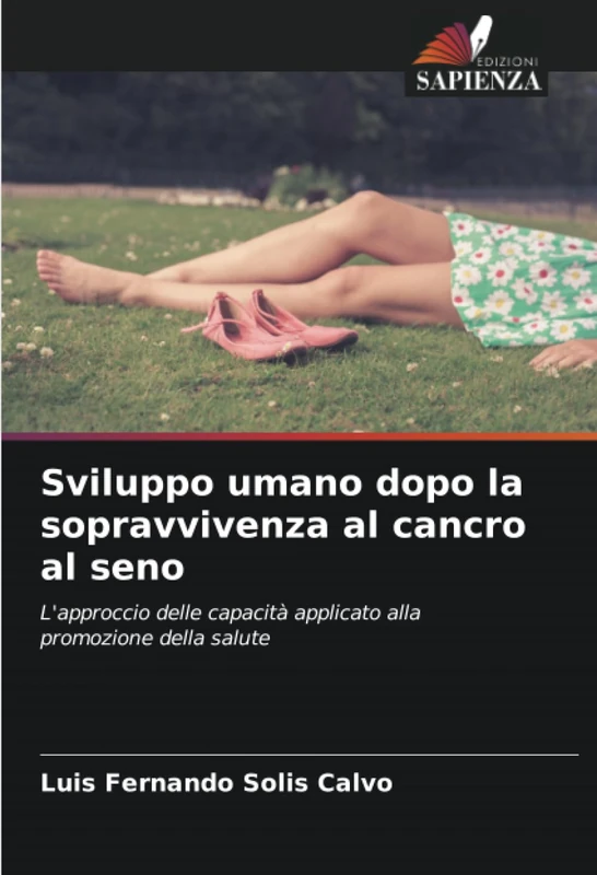 Sviluppo umano dopo la sopravvivenza al cancro al seno: L'approccio delle capacità applicato alla promozione della salute