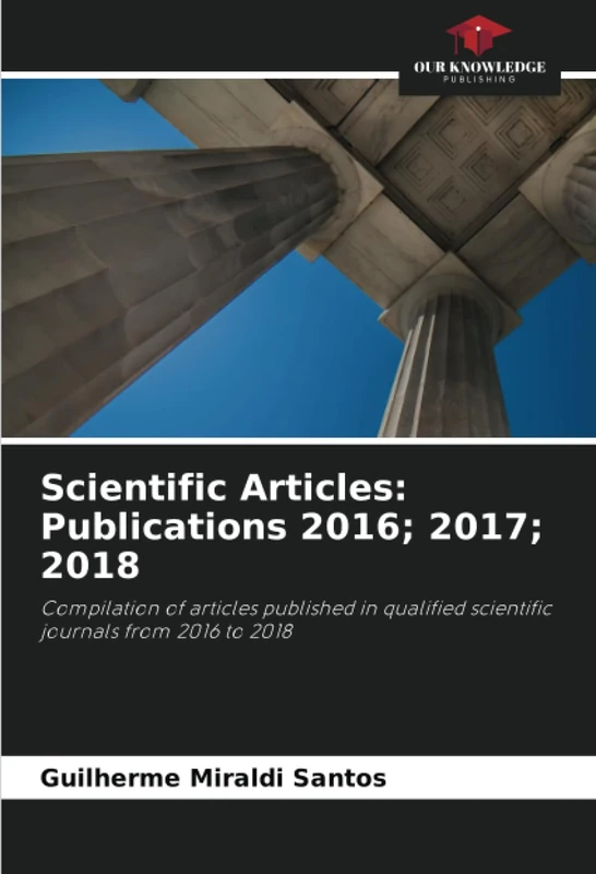Scientific Articles: Publications 2016; 2017; 2018: Compilation of articles published in qualified scientific journals from 2016 to 2018 - Image 1