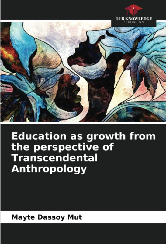 Education as growth from the perspective of Transcendental Anthropology