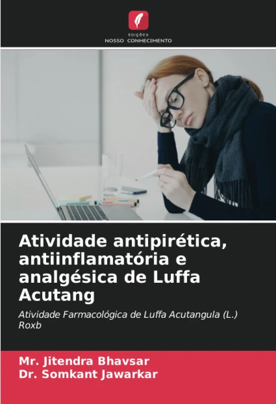 Atividade antipirética, antiinflamatória e analgésica de Luffa Acutang: Atividade Farmacológica de Luffa Acutangula (L.) Roxb