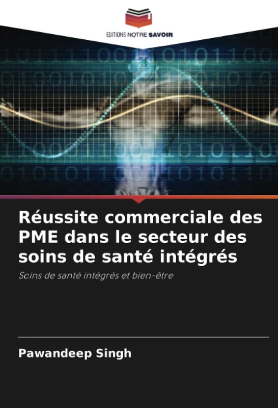 Réussite commerciale des PME dans le secteur des soins de santé intégrés: Soins de santé intégrés et bien-être