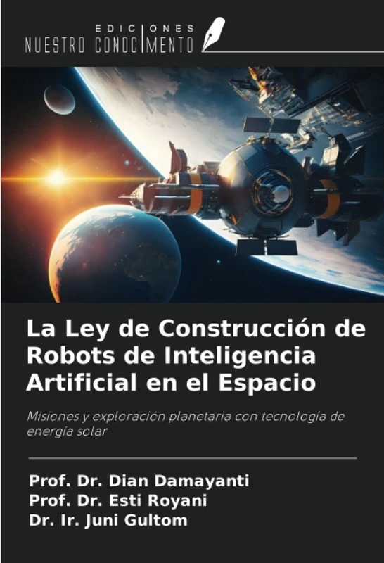 La Ley de Construcción de Robots de Inteligencia Artificial en el Espacio: Misiones y exploración planetaria con tecnología de energía solar