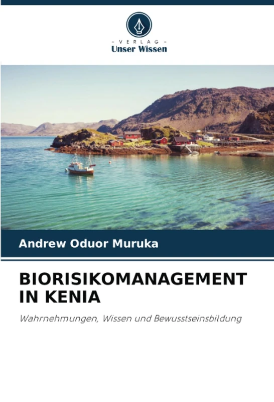BIORISIKOMANAGEMENT IN KENIA: Wahrnehmungen, Wissen und Bewusstseinsbildung