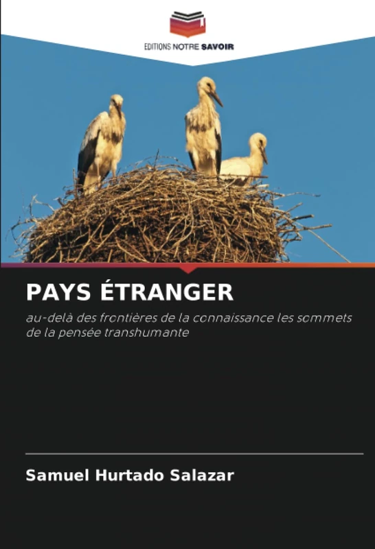 PAYS ÉTRANGER: au-delà des frontières de la connaissance les sommets de la pensée transhumante