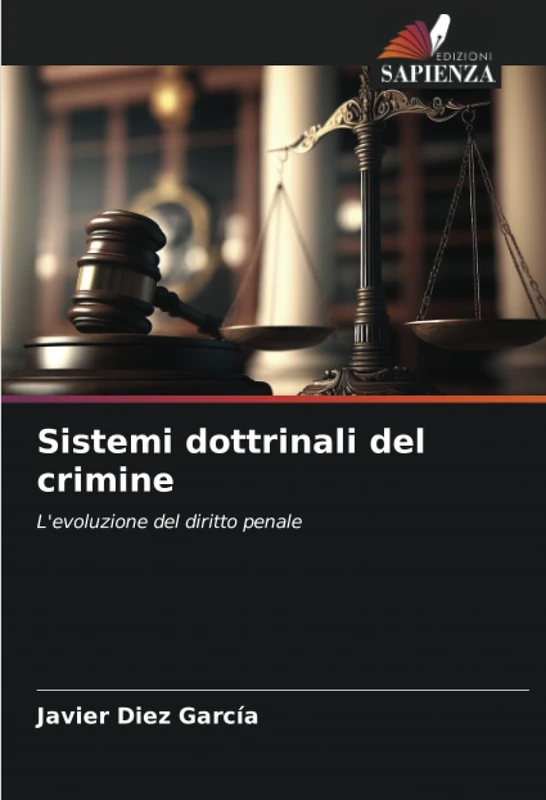 Sistemi dottrinali del crimine: L'evoluzione del diritto penale