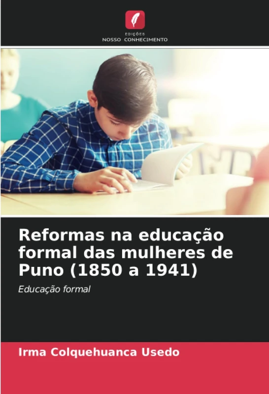 Reformas na educação formal das mulheres de Puno (1850 a 1941): Educação formal