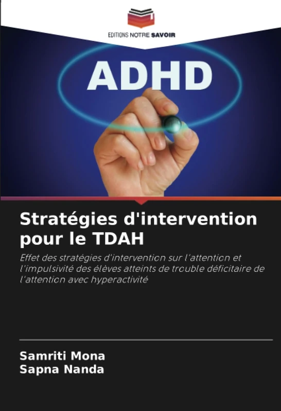 Stratégies d'intervention pour le TDAH: Effet des stratégies d'intervention sur l'attention et l'impulsivité des élèves atteints de trouble déficitaire de l'attention avec hyperactivité
